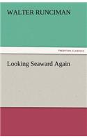 Looking Seaward Again