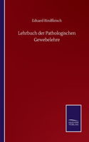 Lehrbuch der Pathologischen Gewebelehre