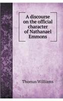A Discourse on the Official Character of Nathanael Emmons