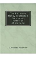 The Patterson Family Descended from James Patterson of Scotland