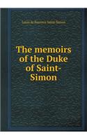 The memoirs of the Duke of Saint-Simon