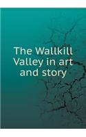 The Wallkill Valley in Art and Story