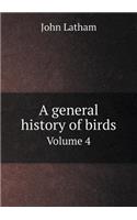 A General History of Birds Volume 4