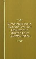 Der Obergermanisch-Raetische Limes Des Roemerreiches, Volume 40, part 2 (German Edition)