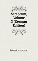 Serapeum, Volume 3 (German Edition)