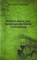 Schillers Ahnen, eine familiengeschichtliche Untersuchung