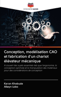 Conception, modélisation CAO et fabrication d'un chariot élévateur mécanique
