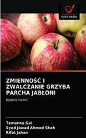 ZmiennoŚĆ I Zwalczanie Grzyba Parcha Jabloni