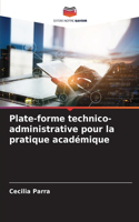 Plate-forme technico-administrative pour la pratique académique
