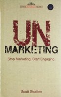 UN Marketing Stop Marketing : Start Engaging