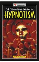 A Practical Guide to Hypnotism