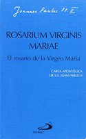 Rosarium virginis mariae. El rosario de la virgen Maria: Carta apostolica de Juan Pablo II