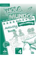 ¡Hola, Mundo!, ¡Hola, Amigos! Level 4 Activity Book