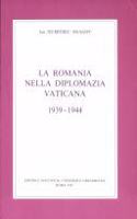 Romania Nella Diplomazia Vaticana (1939 -1944)