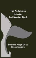 Andalusian Knitting and Netting Book