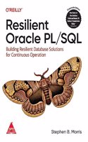 Resilient Oracle PL/SQL: Building Resilient Database Solutions for Continuous Operation (Grayscale Indian Edition)