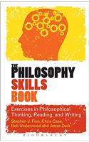 The Philosophy Skills Book: Exercises in Philosophical Thinking, Reading, and Writing