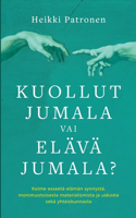 Kuollut Jumala vai Elävä Jumala?