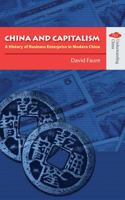 China and Capitalism – A History of Business Enterprise in Modern China: A History of Business Enterprise in Modern China