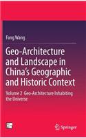 Geo-Architecture and Landscape in China’s Geographic and Historic Context: Volume 2  Geo-Architecture Inhabiting the Universe(English)