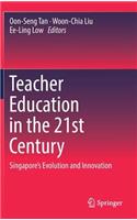 Teacher Education in the 21st Century