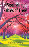 Fascinating Fables of Trees