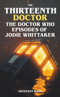 Thirteenth Doctor -The Doctor Who Episodes of Jodie Whittaker