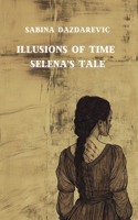 Illusions of Time: Selena's Tale