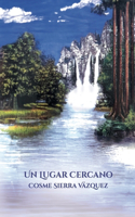 Un Lugar Cercano
