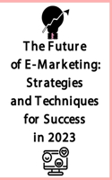 The Future of E-Marketing