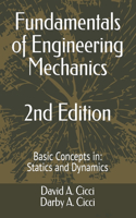 Fundamentals of Engineering Mechanics Second Edition: Basic Concepts in: Statics and Dynamics
