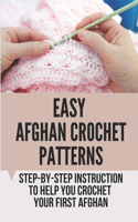 Easy Afghan Crochet Patterns: Step-By-Step Instruction To Help You Crochet Your First Afghan: Best Afghan Crochet Patterns