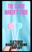 The Candy Maker's Guide