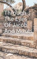 Israel, Through The Eyes Of Jacob And Moses