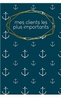 Mes clients les plus importants: carnet à remplir - saisie des rendez-vous clients - résumé, A faire, infos clients - 120 pages - A5 - motif: Ancre