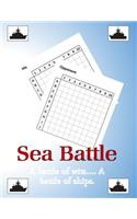 Sea Battle A Battle of wits...A Battle of Ships