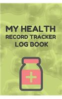 My Health Record Tracker Log Book: Keep Track Examination blood pressure, weight height, pelvic, breast, bone density, rectal, colonoscopy, stool analysis testicular exam....Health co