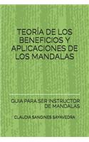 Teoria de Los Beneficios Y Aplicaciones de Los Mandalas.: Guia Para Ser Instructor de Mandalas