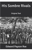 His Sombre Rivals: Original Text