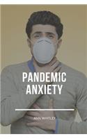 Pandemic Anxiety: Step by Step Handbook for Individuals suffering from Pandemic Anxiety