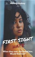 First Sight Hate: An Untold Story Of Hate To Love