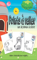 Points à relier avec des animaux à colorier: Cahier d'activités pour enfants à partir de 4 ans pour apprendre et s'amuser, activités de point à point stimulants pour améliorez les compétence nu