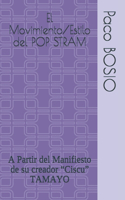 El Movimiento/Estilo del POP STRAM: A Partir del Manifiesto de su creador "Ciscu" TAMAYO