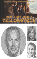 Yellowstone Dots Lines Spirals: The BEST Coloring Book for Any Fan!!!