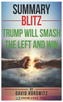 Summary: Blitz: Trump Will Smash The Left And Win by David Horowitz