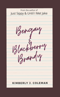 Bengay & Blackberry Brandy