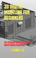 3D Digital Modeling for Beginners