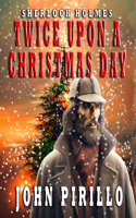Sherlock Holmes, Twice Upon A Christmas Day
