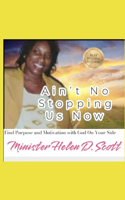 Ain't No Stopping Us Now: Finding Motivation and Purpose with God on Your Side