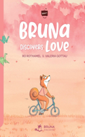 Bruna Discovers Love